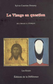 Le Visage en question. De l'image à l'éthique