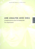 Une analyse avec Dieu. Le rendez-vous de Lacan et de Kierkegaard