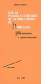 Sur la pseudo-concrétude de la philosophie de Heidegger