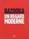 Bazooka, un regard moderne