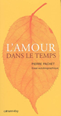 L'amour dans le temps. Essai autobiographique