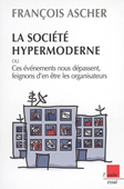 La société hyper-moderne ou Ces événements nous dépassent, feignons d'en être les organisateurs