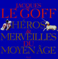 Héros & Merveilles du Moyen Age