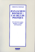Jean-Jacques Rousseau : l'au-delà du politique