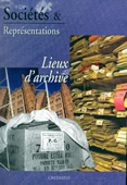 Sociétés & Représentations - n° 19/Lieux d'archive