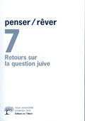 Penser/rêver - revue de psychanalyse n° 7/Retours sur la question juive