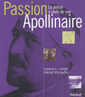 Passion Apollinaire. La poésie à perte de vue