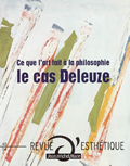 Revue d'esthétique n° 45/Ce que l'art fait à la philosophie. Le cas Deleuze