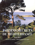 Jardins secrets de Méditerranée. Jean Mus