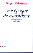 Une époque de transitions. Ecrits politiques 1998-2003
