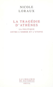 La tragédie d'Athènes. La politique entre l'ombre et l'utopie