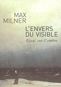 L'envers du visible. Essai sur l'ombre