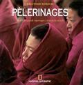 Pèlerinages. 30 ans de grands reportages à travers le monde