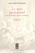 Le sens gourmand. De la commensalité - du goût - des aliments