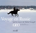 Voyage en Russie. Sur les traces de Michel Strogoff<br />