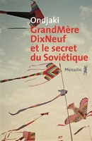 Grand-mère DixNeuf et le secret du Soviétique