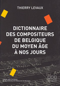 Dictionnaire des compositeurs de Belgique du Moyen Age à nos jours