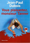 Vous plaisantez, monsieur Tanner