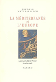 La Méditerranée et l'Europe. Leçons au Collège de France et autres essais