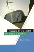 Energies de ton siècle ! Des crises à la mutation<br />