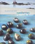 Cueillettes de bord de mer. 85 recettes toutes simples