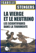 La vierge et le neutrino. Les scientifiques dans la tourmente