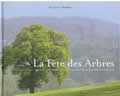 La Fête des Arbres. L'Album du Centenaire. 100 de protection des arbres et des paysages à Esneux et en Wallonie (1905-2005)