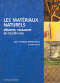 Les matériaux naturels. Décorer, restaurer et construire