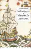 Les compagnies des Indes orientales. Trois siècles de rencontre entre Orientaux et Occidentaux (1600-1858)<br />