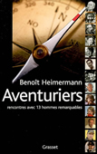 Aventuriers. Rencontres avec 13 hommes remarquables