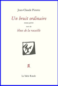 Un bruit ordinaire - roman-poème - suivi de Blues de la racaille<br />