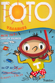 Toto vacances. Mon anti-cahier de vacances