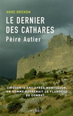 Le dernier des Cathares. Pèire Autier