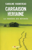 Cargaison humaine. La tragédie des réfugiés