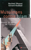 Musulmans contre islam ? Rouvrir les portes de l'Ijtihad