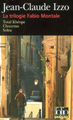 La triologie Fabio Montale. Total Khéops. Chourmo. Solea