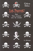 Les pirates ! dans une aventure avec les savants<br />