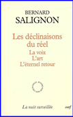 Les déclinaisons du réel. La voix, l'art, l'éternel retour