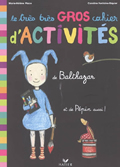 Le très très gros cahier d'activités de Balthazar et de Pépin aussi !