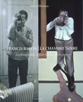 Francis Bacon, La chambre noire. La photographie, le film et le travail du peintre<br />