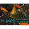 Cathédrales temples & mosquées