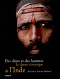 Des dieux et des hommes. La danse cosmique de l'Inde