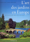 L'art des jardins en Europe. De l'évolution des idées et des savoir-faire