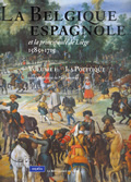 La Belgique espagnole et la Principauté de Liège, 1585-1715