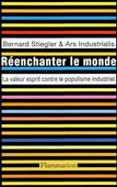 Réenchanter le monde. La valeur esprit contre le populisme industriel<br />