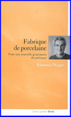 Fabrique de porcelaine. Pour une nouvelle grammaire du politique