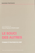 Le souci des autres. Ethique et politique du 'care'