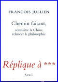 Chemin faisant. Connaître la Chine, relancer la philosophie