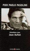 Pier Paolo Pasolini. Entretiens avec Jean Duflot