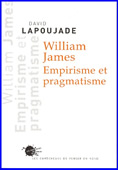 William James. Empirisme et pragmatisme